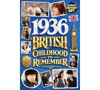 1936 A British Childhood to Remember: A Wonderfully Nostalgic Birthday Gift Full of Laughter and Memories - Packed with Fun Trivia, Memory Games, and Surprising Facts