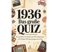 1936 - Das große Quiz: Das perfekte Geschenk zum 90. Geburtstag - mit Fragen & Erinnerungen aus 1936