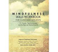 [1936128454] [9781936128457] Mindfulness Skills Workbook for Clinicians and Clients: 111 Tools, Techniques, Activities & Worksheets-Paperback