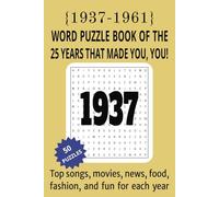 1937 to 1961 Word Puzzle Book of the 25 Years that Made You, You!: The Birthday Book of Word Searches that Take You on a Journey Through Life's Most Memorable Events