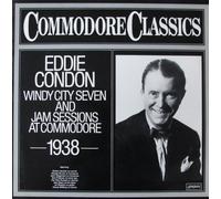 1938. Eddie Condon. Windy City Seven and Jam Sessions at Commodore [Vinyl-LP].