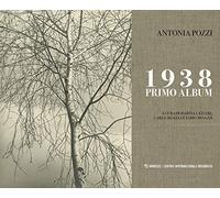 1938 primo album. Ediz. illustrata - Pozzi Antonia
