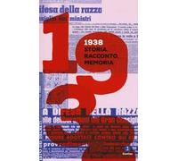 1938. Storia, racconto, memoria
