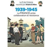 1939-1945 La France entre collaboration et résistance