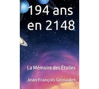 194 ans en 2148: La Mémoire des Étoiles