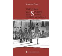 1940-1946 San Severo nella Seconda Guerra Mondiale - [Edizioni del Rosone]