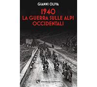 1940: la guerra sulle Alpi occidentali