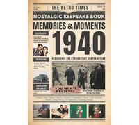 1940 Memories and Moments - Happy Birthday To You: The Retro Times Bringing Yesterday Back to Life - Gift idea for birthdays and anniversaries For Grandparents, Parents, Friends, and Loved ones