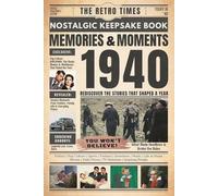 1940 Memories and Moments - Happy Birthday To You: The Retro Times Bringing Yesterday Back to Life - Gift idea for birthdays and anniversaries For Grandparents, Parents, Friends, and Loved ones