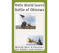 1940s Word Search - Battle of Okinawa: WWII Puzzles for Adults and Seniors Vol. 8: Featuring Pacific Island Combat, Kamikaze Attacks, Naval Battles, and the Struggle for Okinawa in 1945