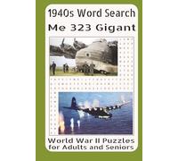 1940s Word Search Me 323 Gigant World War II Puzzles for Adults and Seniors: Featuring the Development, Design, Operational Role and Battlefield ... Heavy Transport Aircraft in World War II