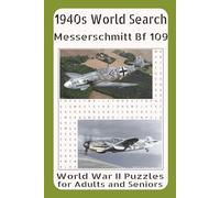 1940s Word Search - Messerschmitt Bf 109: WWII Puzzles for Adults and Seniors Vol. 14: Featuring Luftwaffe Aces, Dogfights, German Engineering, and the Iconic Fighter of World War II