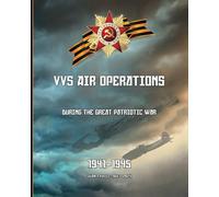 1941-1945: VVS Air Operations during the Great Patriotic War
