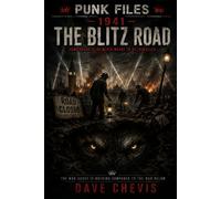 1941: THE BLITZ ROAD: PUNK FILES BOOK 4