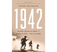 1942: When World War II Engulfed the Globe