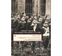 1943-1945. I «bravi» e i «cattivi». Italiani e tedeschi tra memoria, respo...