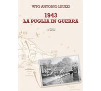 1943. La Puglia in guerra