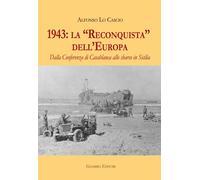 1943: la «Reconquista» dell’Europa. Dalla Conferenza di Casablanca allo sbarco i