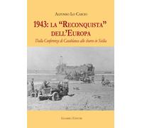 1943: la «Reconquista» dell'Europa. Dalla Conferenza di Casablanca allo sbarco in Sicilia