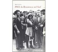 1943. La Resistenza al Sud. Cronaca per testimonianze