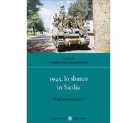 1943, lo sbarco in Sicilia. Studi su una guerra