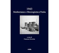 1943. Mediterraneo e Mezzogiorno d'Italia