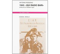 1943: «Qui radio Bari»