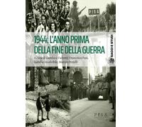1944: l'anno prima della fine della guerra - 2026 - Pisa Universi