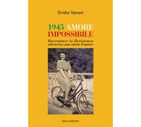 1945 amore impossibile. Raccontare la Resistenza attraverso una s