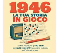 1946 · La tua storia in gioco: Il libro regalo per gli 80 anni con quiz e giochi tra ricordi e curiosità, dall’infanzia a oggi