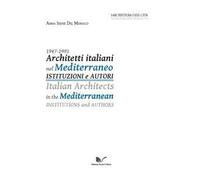1947-1991 Architetti italiani nel Mediterraneo. Istituzioni e autori-Italian Architects in the Mediterranean. Institutions and authors