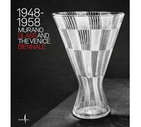 1948-1958. Murano glass and the Venice Biennale. Ediz. a colori