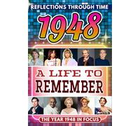 1948 in Focus: A Life to Remember - The Year You Were Born Book: A nostalgic gift packed with trivia, brain games, and events to celebrate birthdays, milestones, and memories