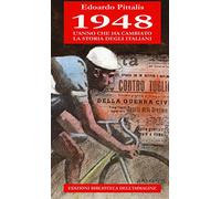 1948 l'anno che ha cambiato la storia degli italiani