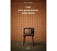 1949. Una generazione nella storia