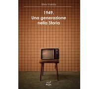 1949. Una generazione nella storia - 2025 - Casa Editrice Pagine