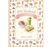 195 Weekend Dairy Free Breakfast Recipes: A Dairy Free Breakfast Cookbook for Food Lovers Everywhere