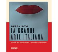 1950-1970. La Grande Arte Italiana. Capolavori Della Galleria D'Arte Moderna E C