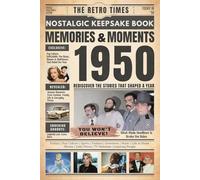 1950 Memories and Moments - Happy Birthday To You: The Retro Times Bringing Yesterday Back to Life - Gift idea for birthdays and anniversaries For Grandparents, Parents, Friends, and Loved ones