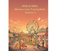1950s & 1960s Memory Lane Tracing Book Volume 3: Even More Large Print Nostalgia Tracing and Coloring Pages for Senior Memory Care & Reminiscence Therapy