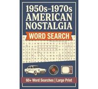 1950s-1970s American Nostalgia Word Search: Large Print Puzzles for Adults & Seniors | Relive Everyday Life of America’s Golden Years | 6x9 Inches | 50+ Puzzles | Solutions Included