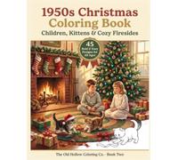 1950s Christmas Coloring Book: Children, Kittens & Cozy Firesides: 45 Nostalgic Bold & Easy Designs for Adults and Kids - Vintage Holiday Scenes, Cat Lovers & Family Coloring for Relaxation