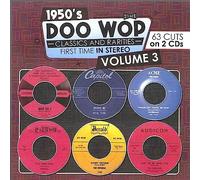 1950s Doo Wop Classics and Rarities First Time In Stereo, Vol. 3