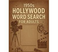 1950s hollywood word search for adults : a retro puzzle experience: Large print nostalgic word hunts inspired by old movies, vintage themes, and timeless screen legends
