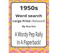1950s Large Print Word Search Puzzle Book: Large Print Word Searches about Postwar Life, Social Change, and Everyday Culture | 8.5 x 11 inches, 116 ... Thoughtful Gift for History and Culture Fans