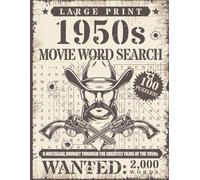 1950s Movie Word Search: Large Print Edition for Adults and Seniors: 100 Fun Puzzles Featuring the Greatest Films, Actors, and Pop Culture of the 1950s - A Nostalgic Brain Game for Movie Lovers