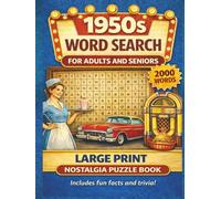 1950s Nostalgia Large Print Word Search: A Trip Down Memory Lane with 100+ Easy-to-Read Puzzles, Fun Facts, and Full Answer Key