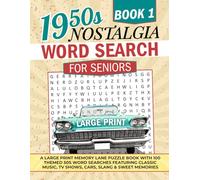 1950's Nostalgia WORD SEARCH FOR SENIORS: a Large Print Memory Lane Puzzle Book with 100 Themed Word Searches Featuring Classic Music, TV Shows, & More