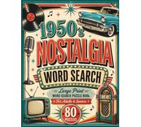 1950's Nostalgia Word Search: Large Print Word Search Puzzle Book - Relaxing Brain Exercise with 80 Nostalgic Puzzles for Adults & Seniors