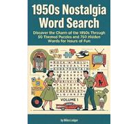 1950s Nostalgia Word Search: Relive the Golden Era with Fun Puzzle Games: 50 Engaging Word Search Puzzles Featuring Iconic 1950s Vocabulary and Themes
